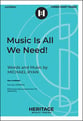 Music Is All We Need! Three-Part Mixed choral sheet music cover